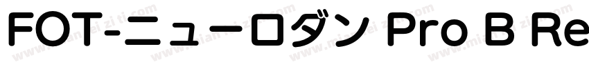 FOT-ニューロダン Pro B Reg字体转换